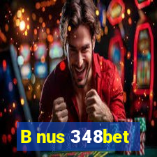 B nus 348bet